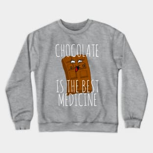 chocolate is the best medicine Crewneck Sweatshirt